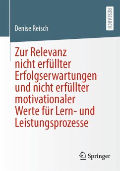 Cover Zur Relevanz nicht erfüllter Erfolgserwartungen und nicht erfüllter motivationaler Werte für Lern- und Leistungsprozesse (eBook, PDF)