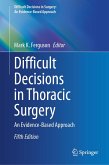 Difficult Decisions in Thoracic Surgery (eBook, PDF) Difficult Decisions in Thoracic Surgery (eBook, PDF)