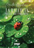 La raccolta delle mie emozioni (eBook, ePUB) La raccolta delle mie emozioni (eBook, ePUB)