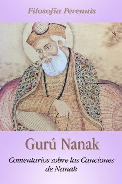 Gurú Nanak: Comentarios sobre las Canciones de Nanak (eBook, ePUB) - Nanak