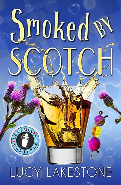 Smoked by Scotch (Bohemia Bartenders Mysteries, #8) (eBook, ePUB) Smoked by Scotch (Bohemia Bartenders Mysteries, #8) (eBook, ePUB)
