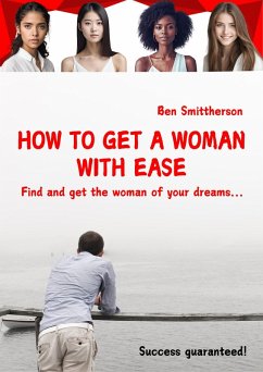 How to get a woman with ease (eBook, ePUB) - Smittherson, Ben