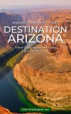 Destination Arizona (Wanderlust Bucket List Series) (eBook, ePUB)