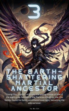 The Earth-shattering Martial Ancestor (eBook, ePUB) - Chi, Ya Wu