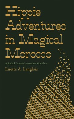 Hippie Adventures in Magical Morocco (eBook, ePUB) - Langlois, Lisette A.