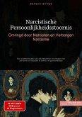 Narcistische Persoonlijkheidsstoornis: Omringd door Narcisten en Verborgen Narcisme (eBook, ePUB)