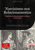 Narcisismo nos Relacionamentos: Padrões de Manipulação e Abuso Emocional (eBook, ePUB) Narcisismo nos Relacionamentos: Padrões de Manipulação e Abuso Emocional (eBook, ePUB)