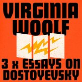 Virginia Woolf: 3 Essays on Dostoyevsky (MP3-Download) Virginia Woolf: 3 Essays on Dostoyevsky (MP3-Download)