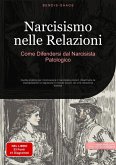 Narcisismo nelle Relazioni: Come Difendersi dal Narcisista Patologico (eBook, ePUB)