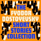 Fyodor Dostoyevsky: The Short Stories Collection (MP3-Download) Fyodor Dostoyevsky: The Short Stories Collection (MP3-Download)