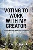 Voting to Work With My Creator (eBook, ePUB)