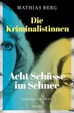 Die Kriminalistinnen. Acht Schüsse im Schnee (Mängelexemplar) Die Kriminalistinnen. Acht Schüsse im Schnee (Mängelexemplar)