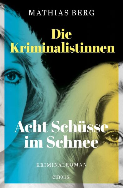Die Kriminalistinnen. Acht Schüsse im Schnee   (Mängelexemplar)