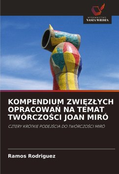 Cover KOMPENDIUM ZWI¿Z¿YCH OPRACOWA¿ NA TEMAT TWÓRCZO¿CI JOAN MIRÓ