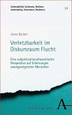 Verletzbarkeit im Diskursraum Flucht