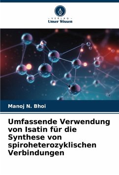 Cover Umfassende Verwendung von Isatin für die Synthese von spiroheterozyklischen Verbindungen