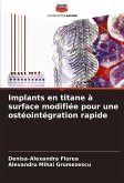 Implants en titane à surface modifiée pour une ostéointégration rapide Implants en titane à surface modifiée pour une ostéointégration rapide