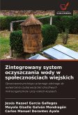 Zintegrowany system oczyszczania wody w spo¿eczno¿ciach wiejskich Zintegrowany system oczyszczania wody w spo¿eczno¿ciach wiejskich
