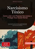 Narcisismo Tóxico: Como Lidar com Pessoas Narcisistas e Proteger Sua Saúde Mental