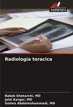 Radiologia toracica - Shekarchi, MD, Babak;Kargar, MD, Jalal;Abdolmohammadi, MD, Golmis