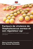 Facteurs de virulence de Staphylococcus aureus et son régulateur agr Facteurs de virulence de Staphylococcus aureus et son régulateur agr