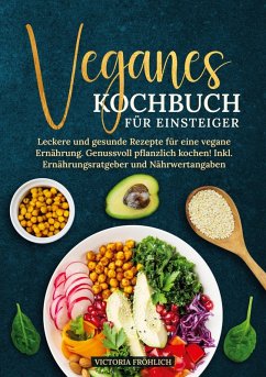 Veganes Kochbuch für Einsteiger - Fröhlich, Victoria