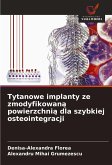 Tytanowe implanty ze zmodyfikowan¿ powierzchni¿ dla szybkiej osteointegracji Tytanowe implanty ze zmodyfikowan¿ powierzchni¿ dla szybkiej osteointegracji