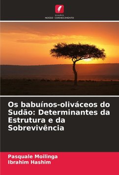 Cover Os babuínos-oliváceos do Sudão: Determinantes da Estrutura e da Sobrevivência