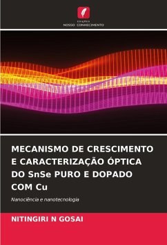MECANISMO DE CRESCIMENTO E CARACTERIZAÇÃO ÓPTICA DO SnSe PURO E DOPADO COM Cu - GOSAI, NITINGIRI N