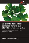 La pianta della vita: comprendere le sue attività farmacologiche La pianta della vita: comprendere le sue attività farmacologiche