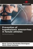 Prevention of hypothalamic amenorrhea in female athletes