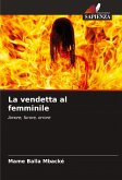 La vendetta al femminile La vendetta al femminile