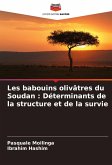 Les babouins olivâtres du Soudan : Déterminants de la structure et de la survie Les babouins olivâtres du Soudan : Déterminants de la structure et de la survie