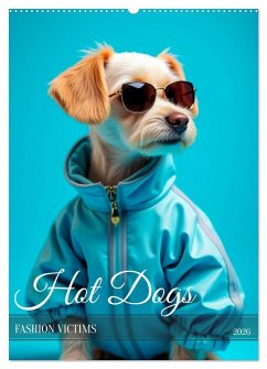 Hot Dogs - Fashion Victims (Wandkalender 2026 DIN A2 hoch), CALVENDO Monatskalender