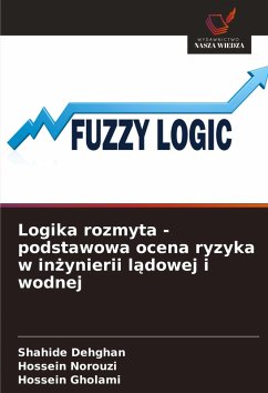 Cover Logika rozmyta - podstawowa ocena ryzyka w in¿ynierii l¿dowej i wodnej