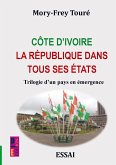 Côte d'Ivoire la république dans tous ses états Côte d'Ivoire la république dans tous ses états