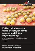 Fattori di virulenza dello Staphylococcus aureus e del suo regolatore agr Fattori di virulenza dello Staphylococcus aureus e del suo regolatore agr