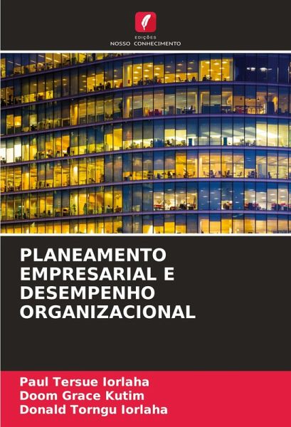 PLANEAMENTO EMPRESARIAL E DESEMPENHO ORGANIZACIONAL PLANEAMENTO EMPRESARIAL E DESEMPENHO ORGANIZACIONAL