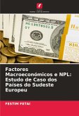 Factores Macroeconómicos e NPL: Estudo de Caso dos Países do Sudeste Europeu Factores Macroeconómicos e NPL: Estudo de Caso dos Países do Sudeste Europeu