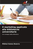 Il marketing applicato alle biblioteche universitarie Il marketing applicato alle biblioteche universitarie