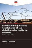 La deuxième guerre de Tchétchénie et les violations des droits de l'homme La deuxième guerre de Tchétchénie et les violations des droits de l'homme