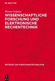 Wissenschaftliche Forschung und elektronische Rechentechnik Wissenschaftliche Forschung und elektronische Rechentechnik