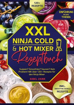 XXL Ninja Cold & Hot Mixer Rezeptbuch - Zank, Sibel