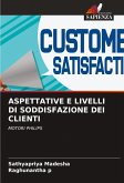 ASPETTATIVE E LIVELLI DI SODDISFAZIONE DEI CLIENTI ASPETTATIVE E LIVELLI DI SODDISFAZIONE DEI CLIENTI
