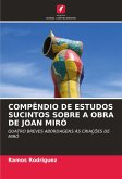 COMPÊNDIO DE ESTUDOS SUCINTOS SOBRE A OBRA DE JOAN MIRÓ