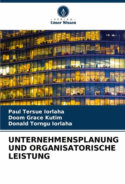 UNTERNEHMENSPLANUNG UND ORGANISATORISCHE LEISTUNG UNTERNEHMENSPLANUNG UND ORGANISATORISCHE LEISTUNG