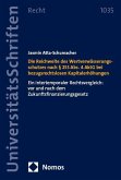 Die Reichweite des Wertverwässerungsschutzes nach § 255 Abs. 4 AktG bei bezugsrechtslosen Kapitalerhöhungen Die Reichweite des Wertverwässerungsschutzes nach § 255 Abs. 4 AktG bei bezugsrechtslosen Kapitalerhöhungen