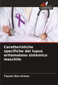 Caratteristiche specifiche del lupus eritematoso sistemico maschile - Ben Achour, Tayssir