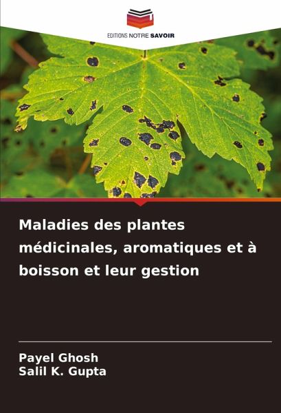Maladies des plantes médicinales, aromatiques et à boisson et leur gestion Maladies des plantes médicinales, aromatiques et à boisson et leur gestion