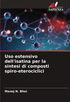Cover Uso estensivo dell'isatina per la sintesi di composti spiro-eterociclici
